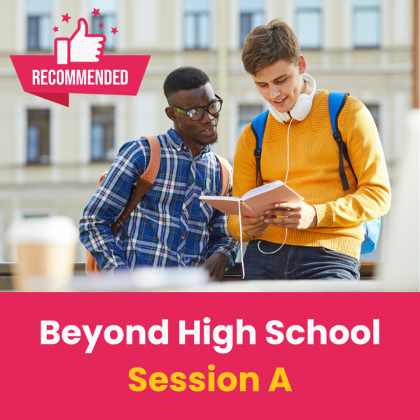 Beyond High School (Session A)